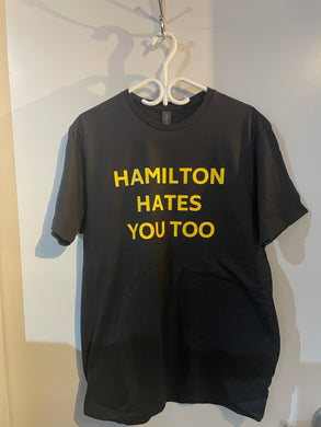 Hamilton Hates You Too Yellow Print T-shirts