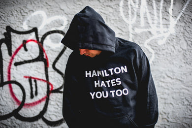 Hoodie - Hamilton Hates You Too