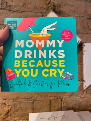 Mommy Drinks Because You Cry Cocktail Book