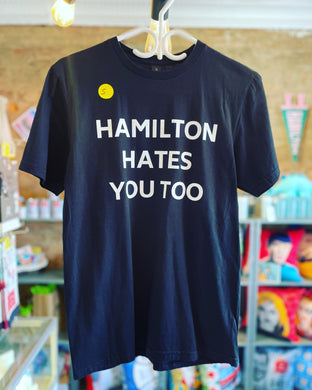 T-Shirt - Hamilton Hates You Too