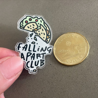 Falling Apart Club - Acrylic Pin