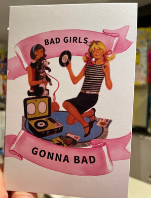 Bad Girls Gonna Bad Birthday Card