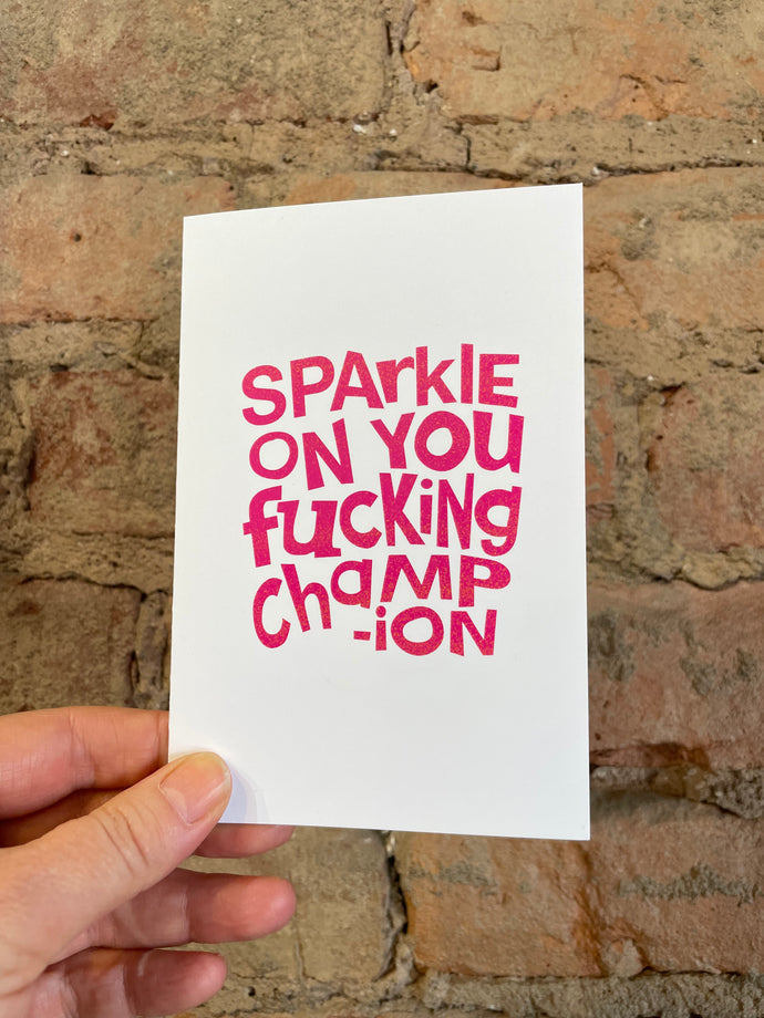 Sparkle on you fucking champion - Plane Jane Greeting Card