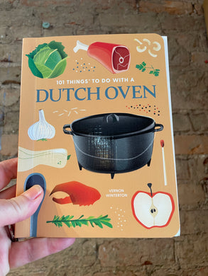 101 Things to do with a Dutch Oven