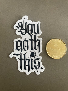 You Goth This-  Sticker