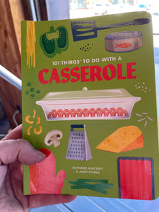 101 Things to do with a Casserole Cook Book