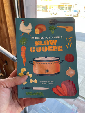 101 Things to do with a Slow Cooker Cook Book