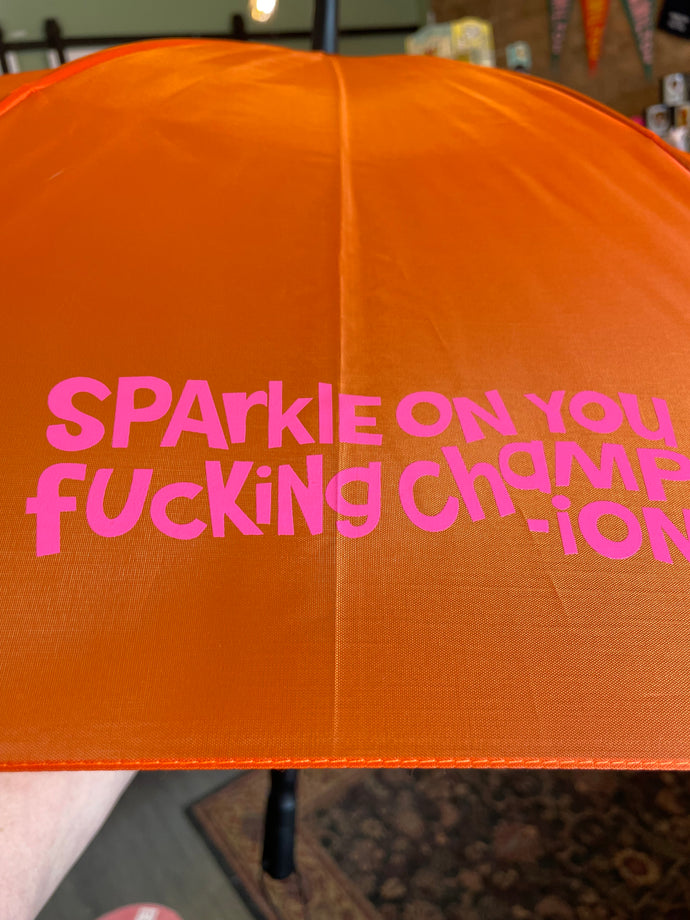 Sparkle On You Fucking Champion - Umbrella