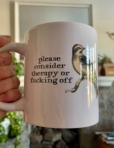 Big Ass Coffee Mug - Therapy or Fucking Off