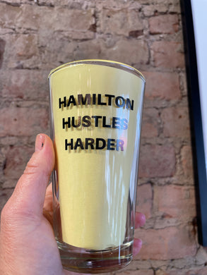 Hamilton Hustles Harder Pint Glass