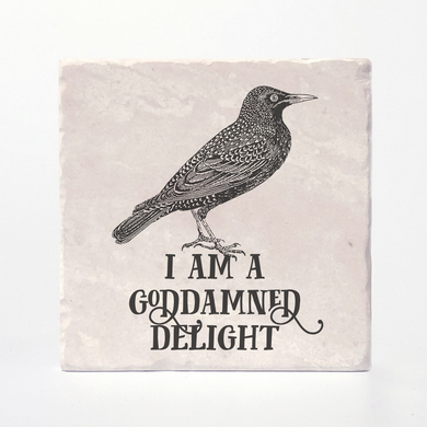 Effin' Birds Coaster- I am a God Damed Delight