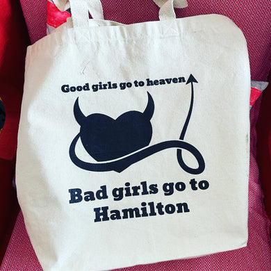 Good Girls go to Heaven/Bad Girls go to Hamilton Super Tote Bag