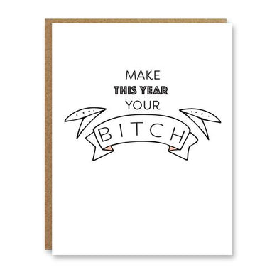 Make this year your Bitch New Years Card