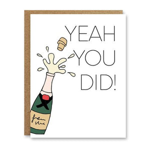 Yeah You Did Champagne Congratulations Card