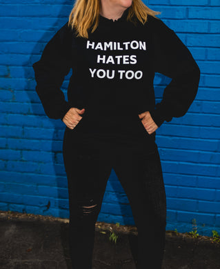 Hamilton Hates You Too Sweater #HHYT