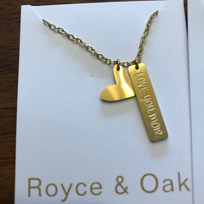 I love you more. Necklace  - Royce & Oak