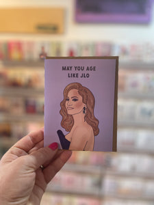 May You Age Like J Lo Birthday/Greeting Card