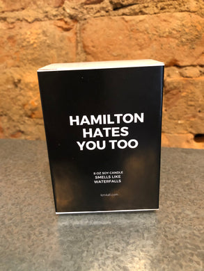 Hamilton Hates You Too Waterfall / Nature Scented Soy Candle