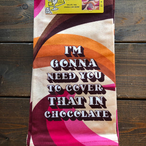 Cover that in chocolate tea towel