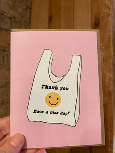 Thank You Have a Nice Day! - Greeting Card