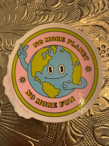 No More Planet - No More Fun Stickers