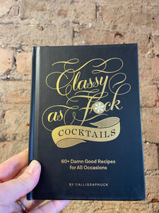 Classy as Fuck Cocktails - hard covered book
