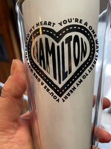 Hamilton - You're a one-way street to my heart. Pint Glass