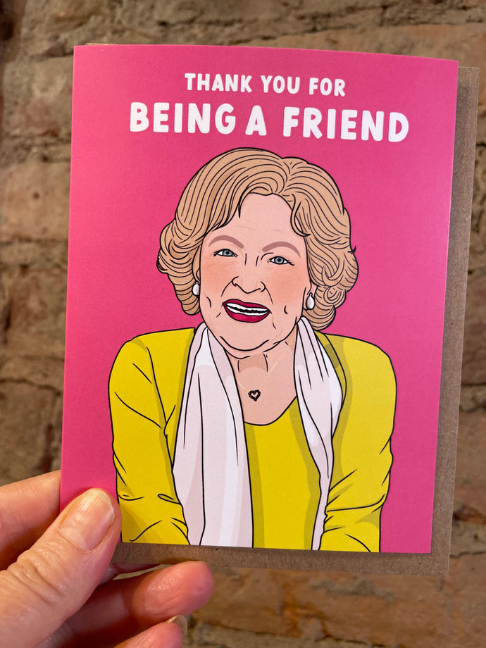 Thank You - Betty White 'For Being a Friend'