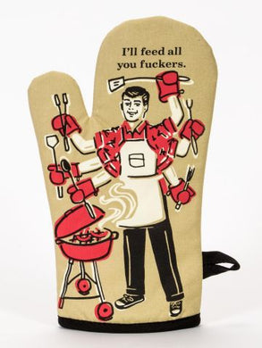 I'll feed all you Fuckers! Oven Mitt