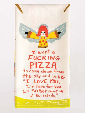I want a pizza! tea towel