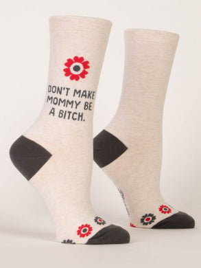 Don't Make Mommy be a Bitch Women's Socks -Blue Q