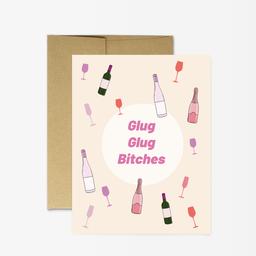 Glug Glug Bitches! Greeting Card