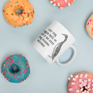 More Fucking Meetings Bird Coffee Mug