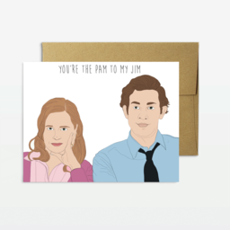 You're the Pam to my Jim -  The Office Card